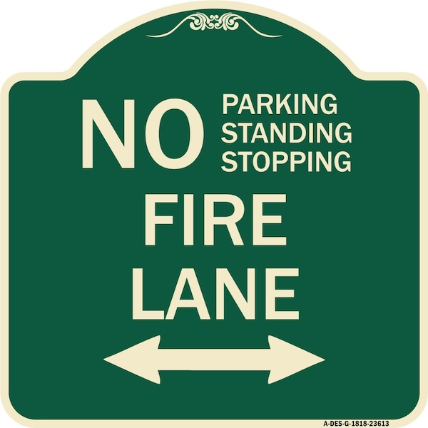 Signmission No Parking Standing or Stopping Fire Lane W/ Bidirectional Arrow Alum Sign, 18" x 18", G-1818-23613 A-DES-G-1818-23613 - main